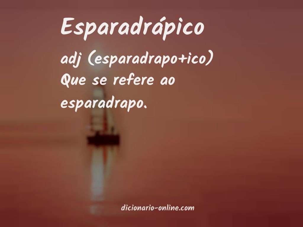 Significado de esparadrápico