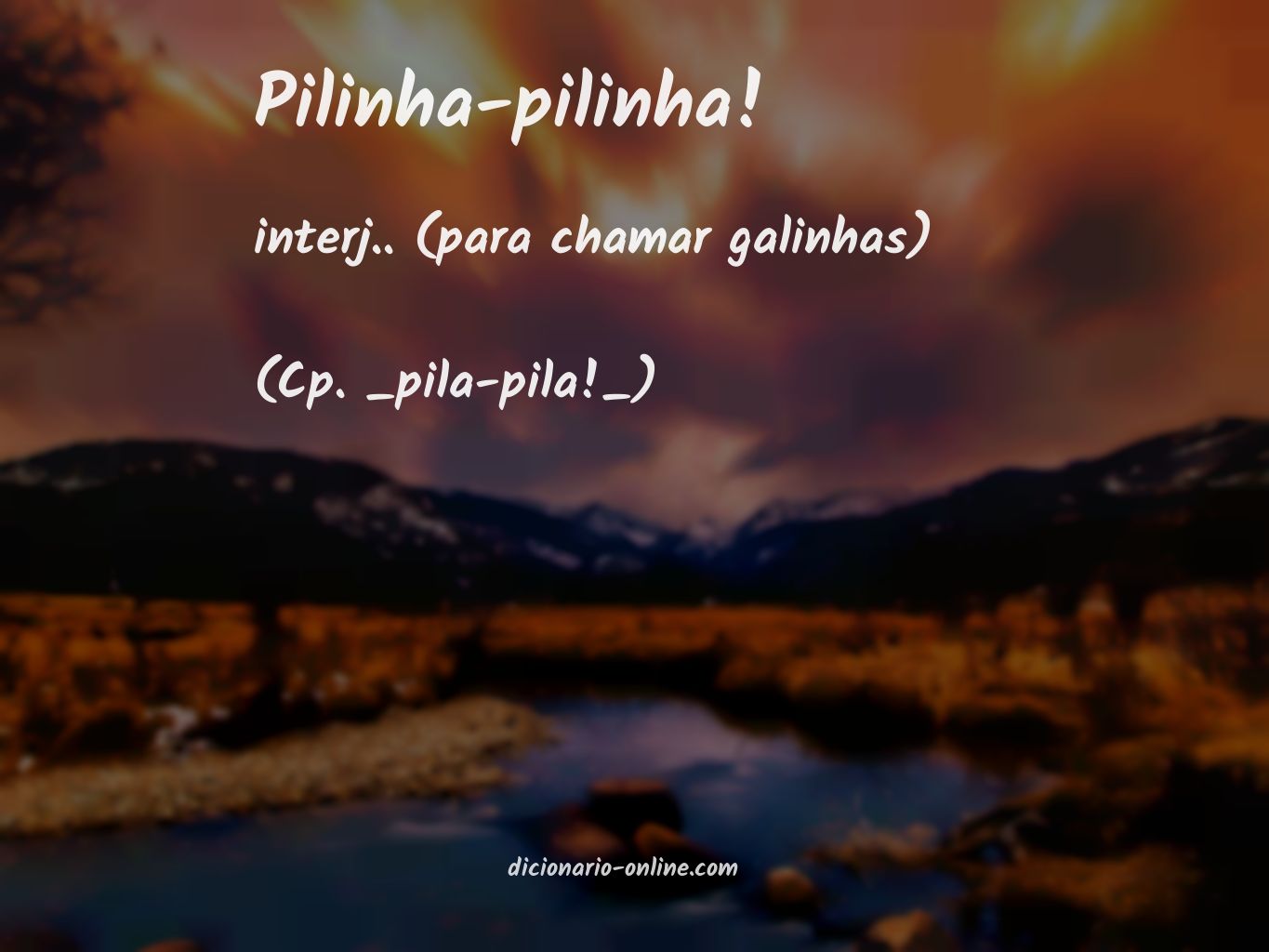 Significado de pilinha-pilinha!