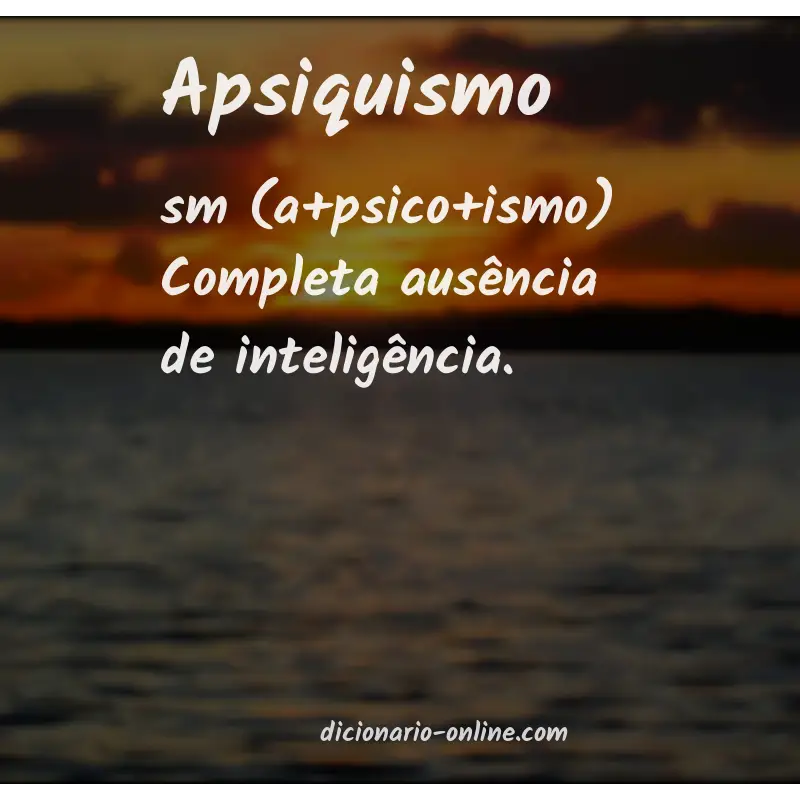 Significado de apsiquismo
