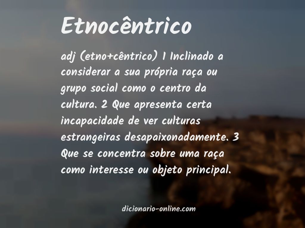 Significado de etnocêntrico