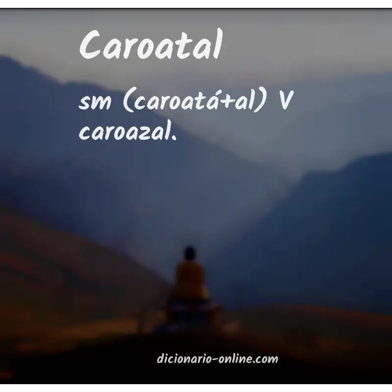 Significado de caroatal