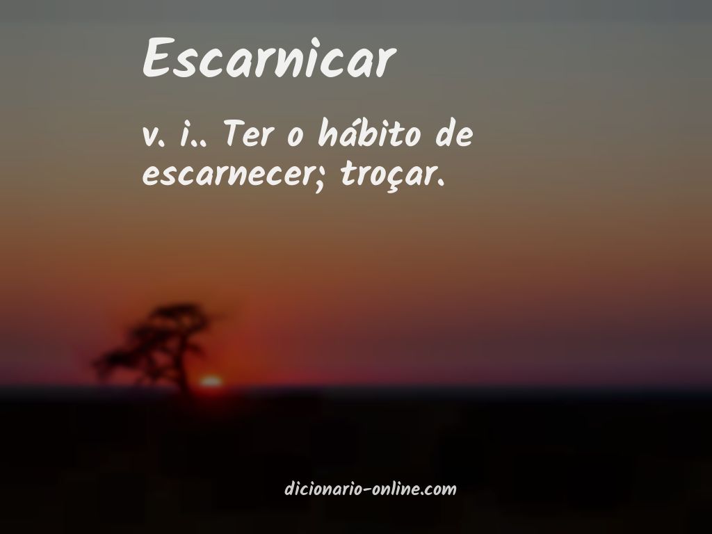 Significado de escarnicar