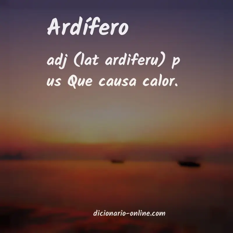 Significado de ardífero