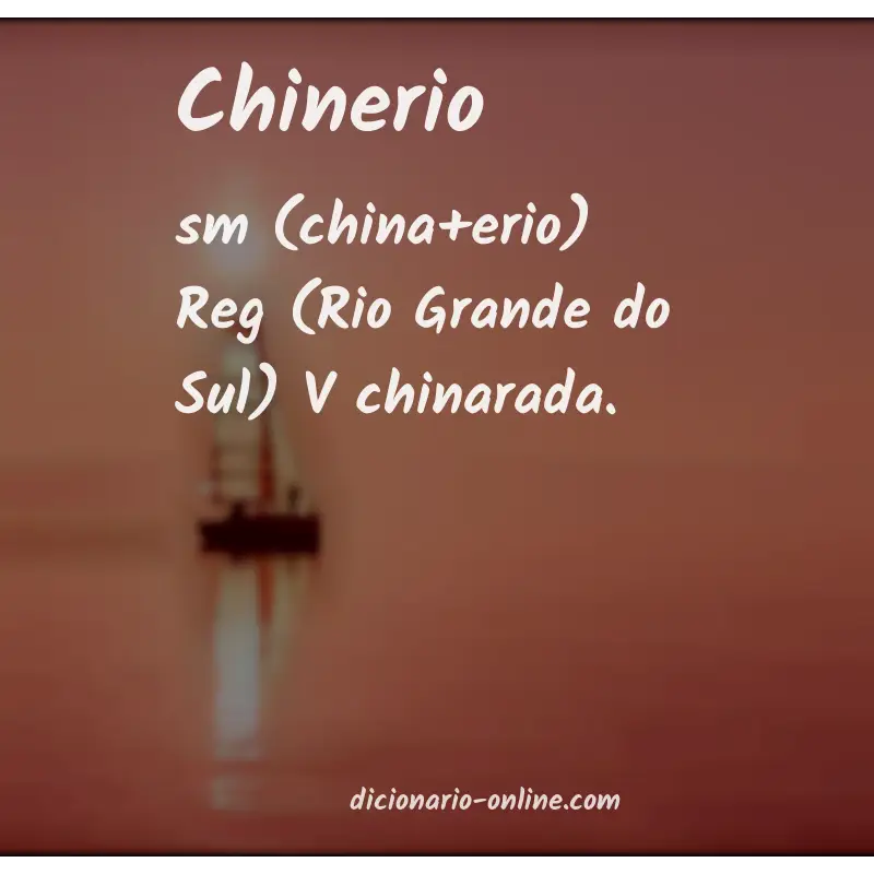 Significado de chinerio
