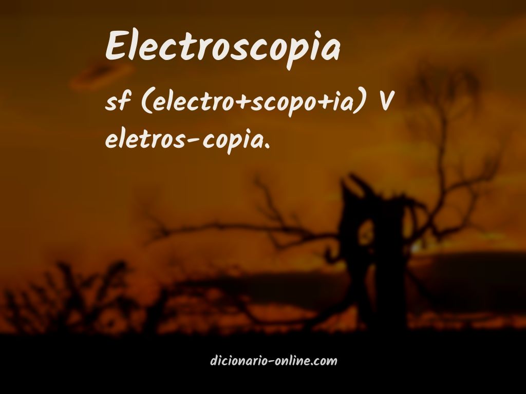 Significado de electroscopia