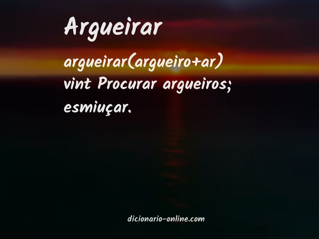 Significado de argueirar