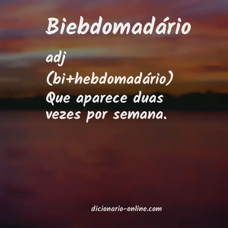 Significado de biebdomadário
