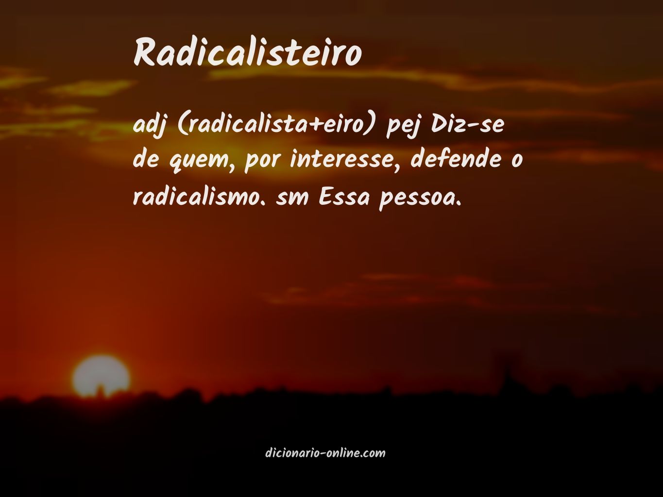 Significado de radicalisteiro