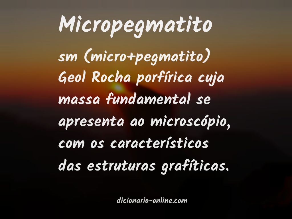 Significado de micropegmatito