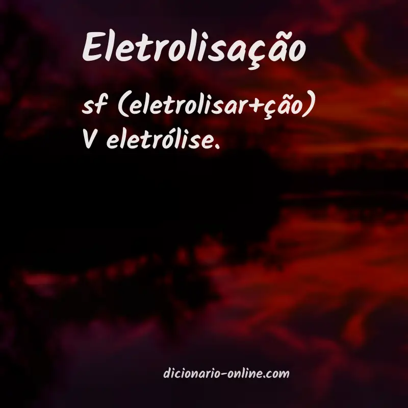 Significado de eletrolisação