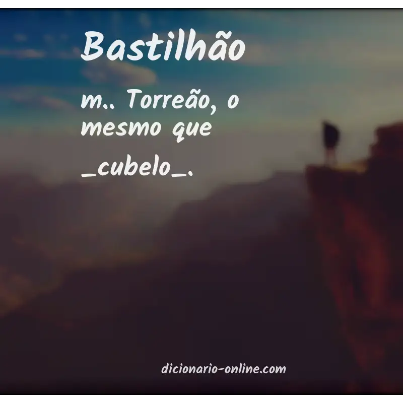 Significado de bastilhão