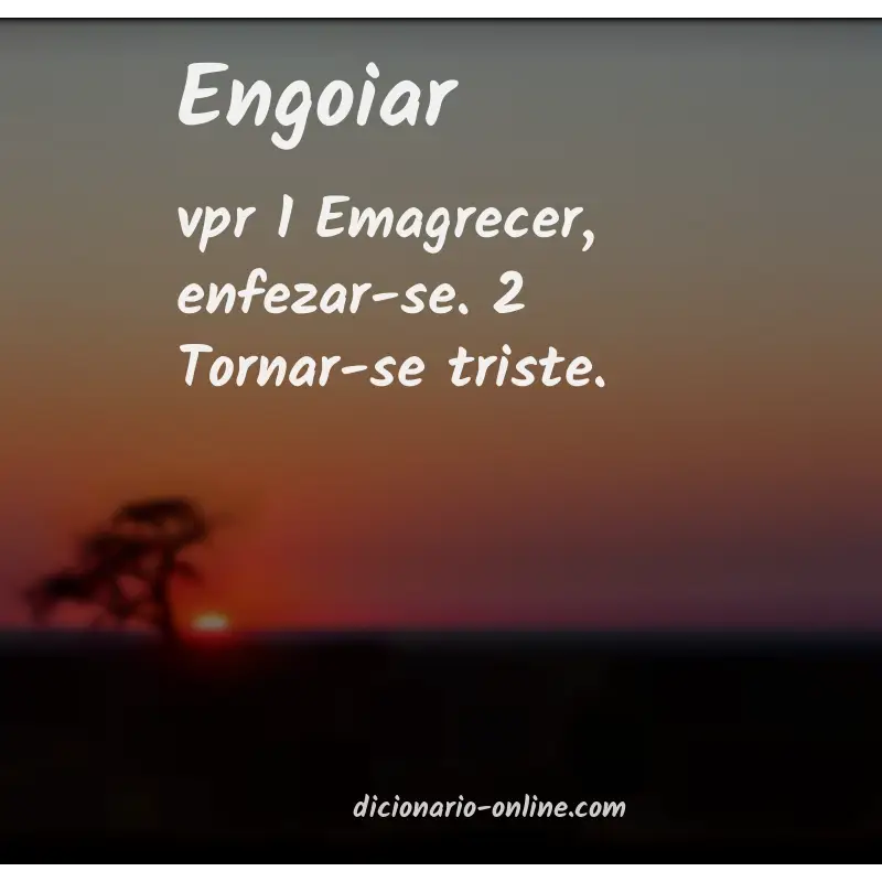 Significado de engoiar