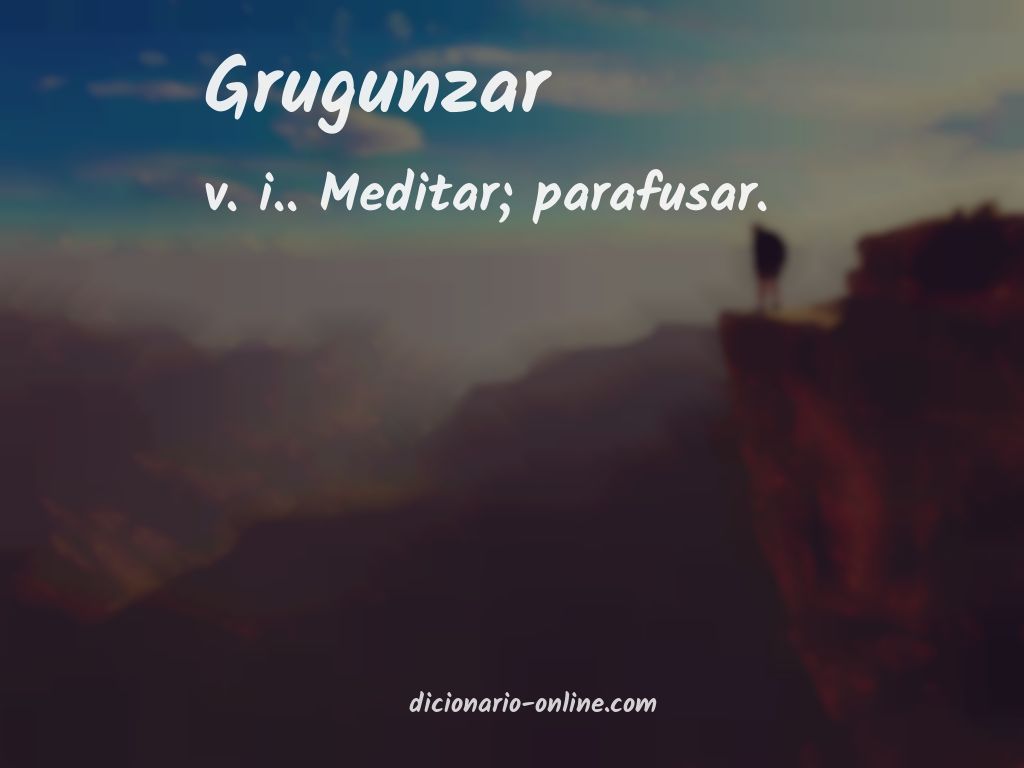 Significado de grugunzar