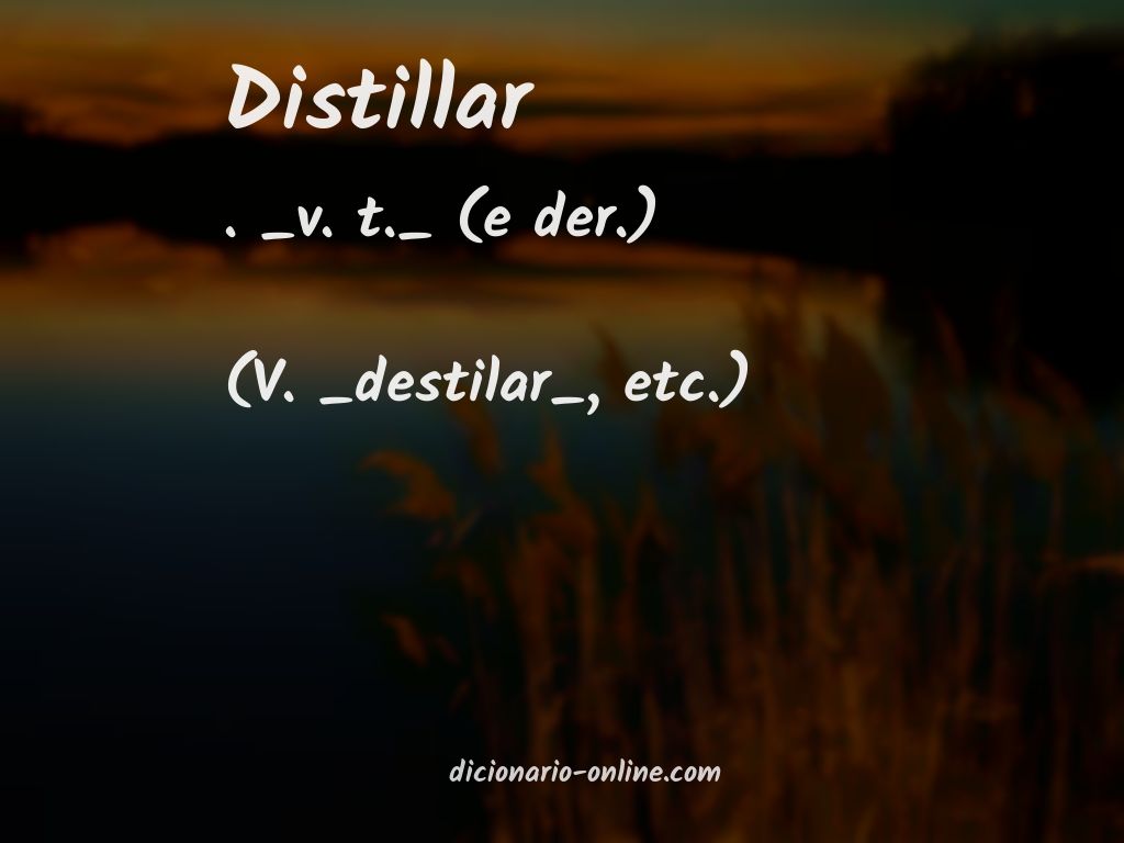Significado de distillar