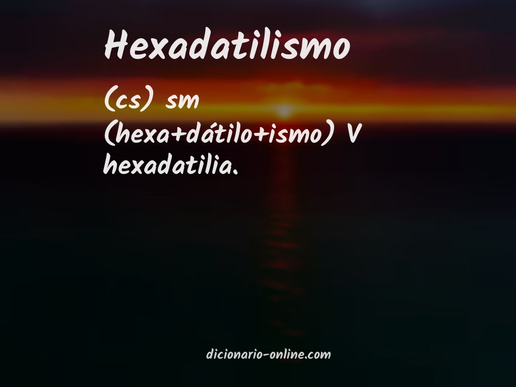 Significado de hexadatilismo