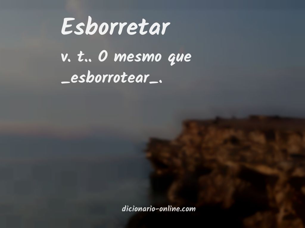 Significado de esborretar