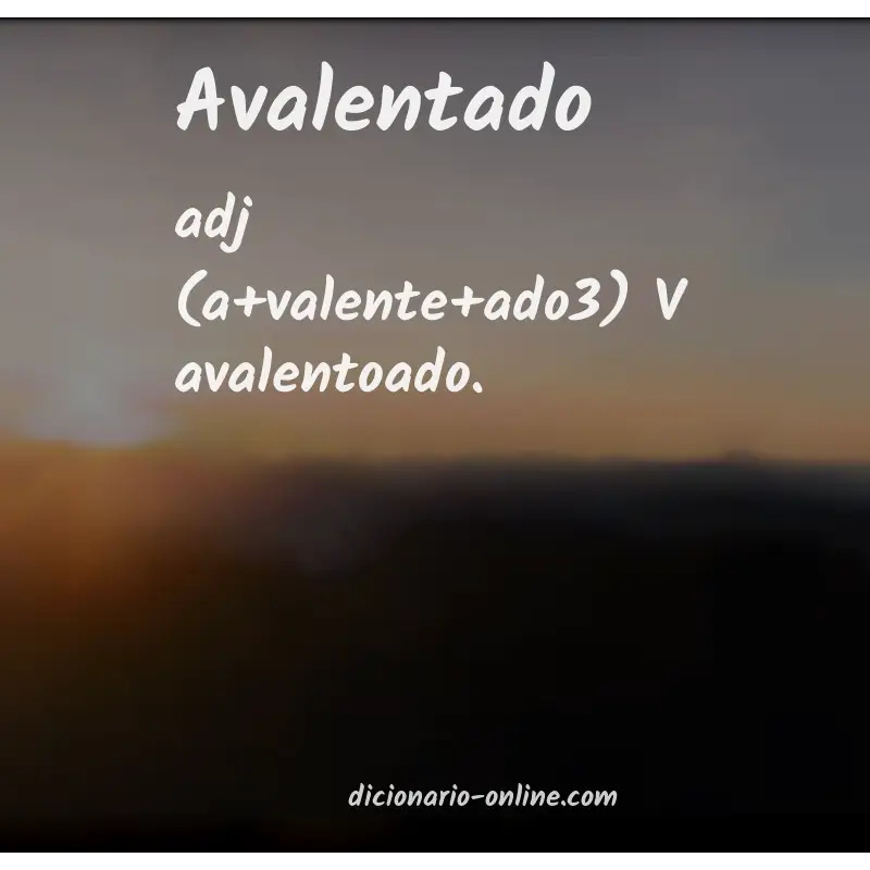 Significado de avalentado