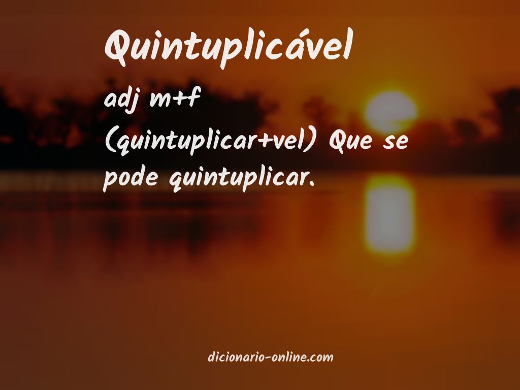 Significado de quintuplicável