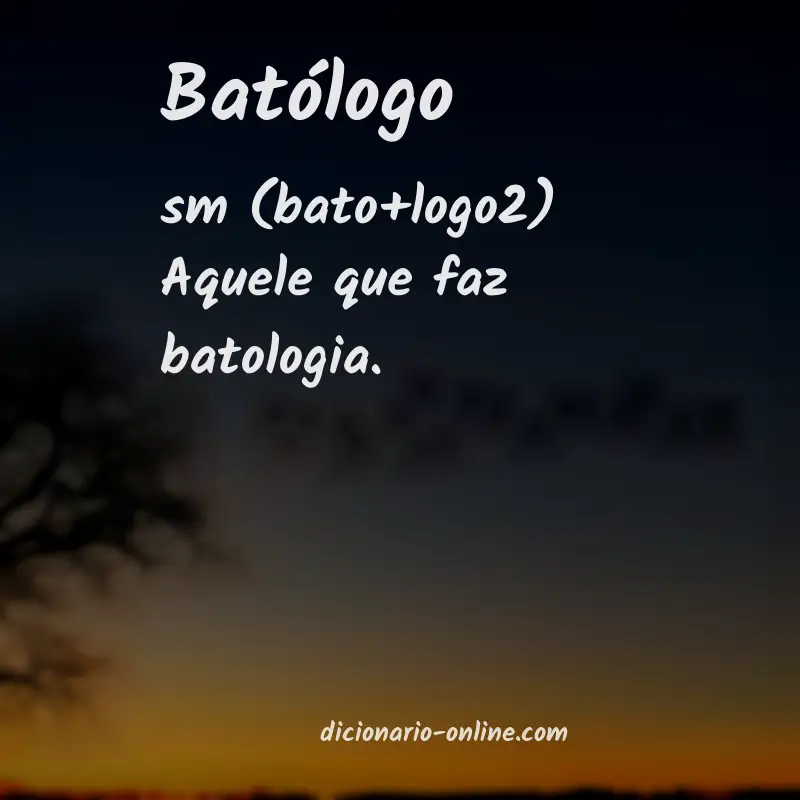 Significado de batólogo