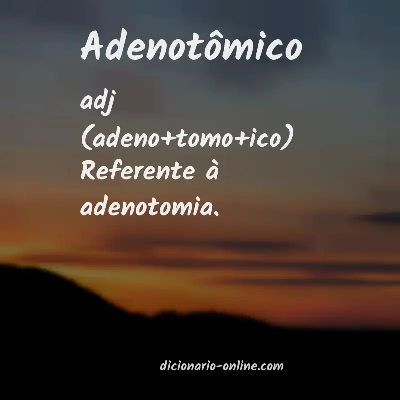 Significado de adenotômico