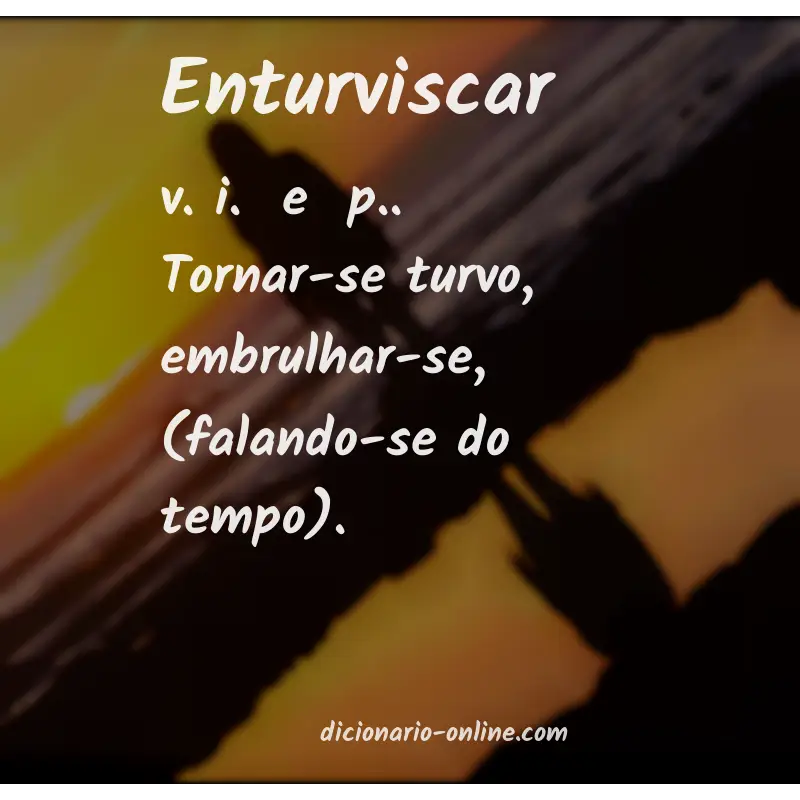 Significado de enturviscar