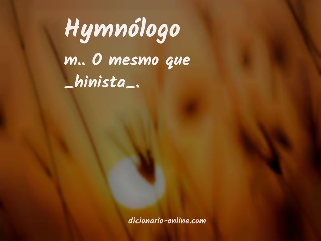 Significado de hymnólogo