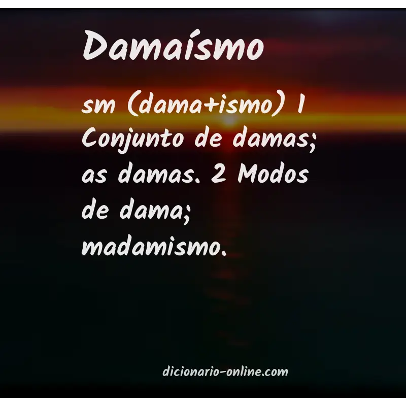 Significado de damaísmo