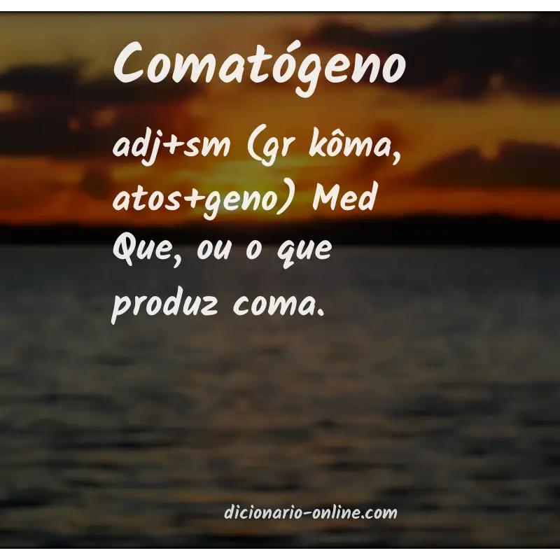 Significado de comatógeno