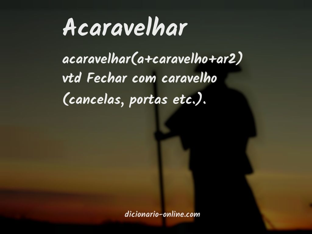 Significado de acaravelhar