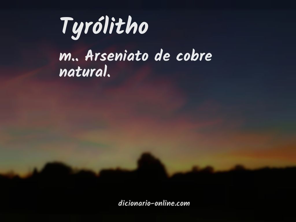 Significado de tyrólitho