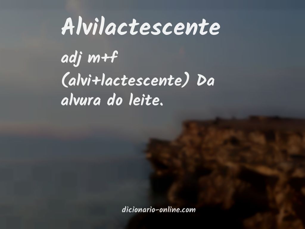 Significado de alvilactescente