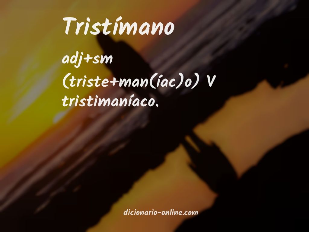 Significado de tristímano
