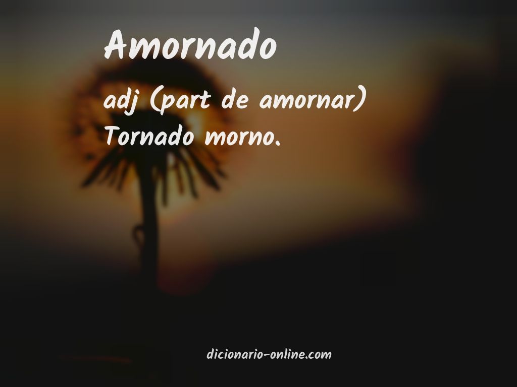 Significado de amornado