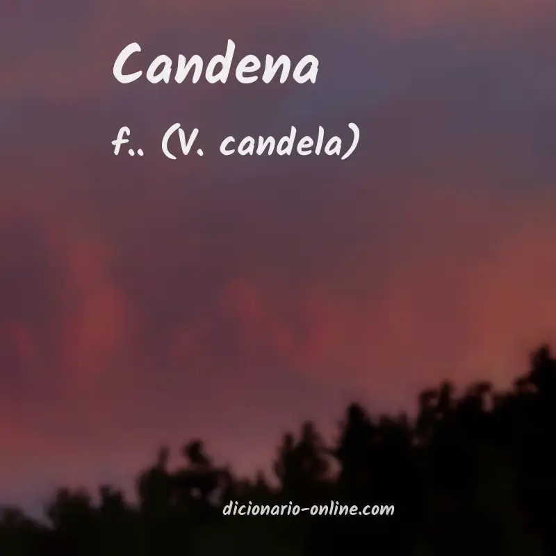 Significado de candena