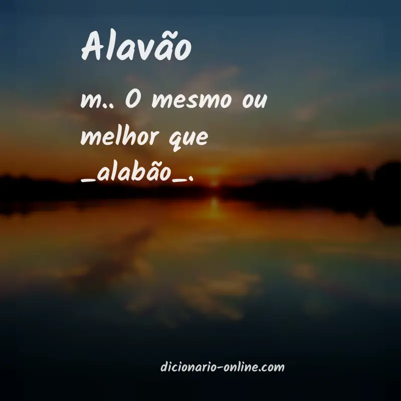 Significado de alavão