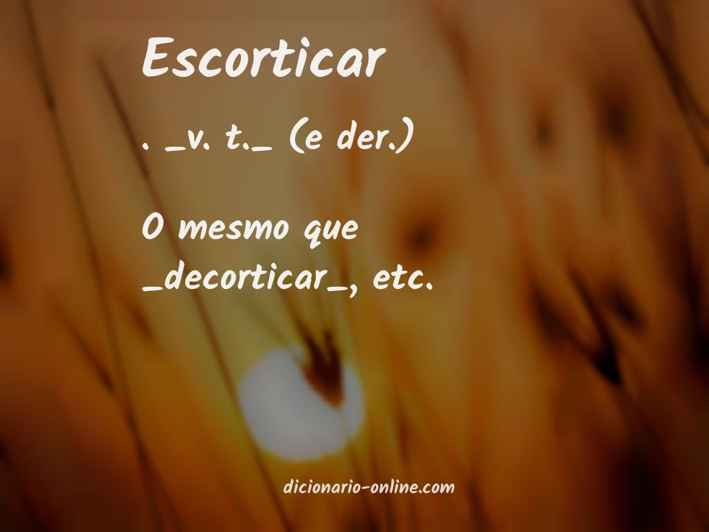 Significado de escorticar