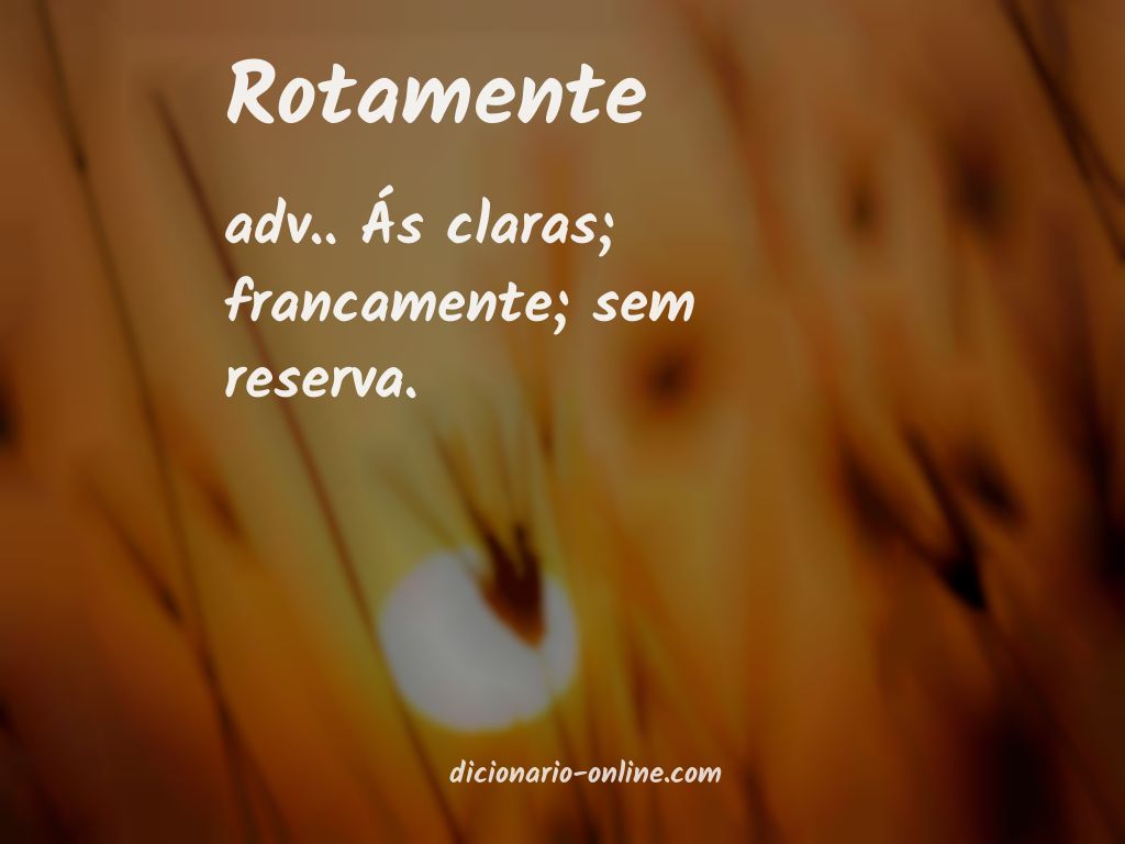 Significado de rotamente