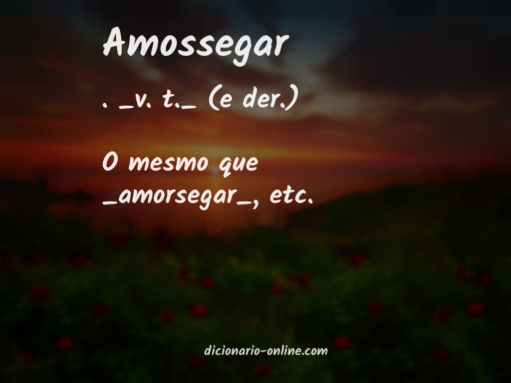 Significado de amossegar