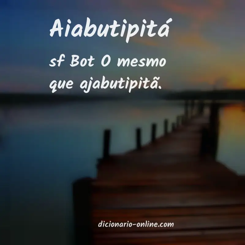 Significado de aiabutipitá