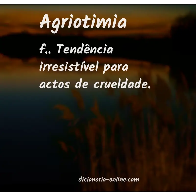 Significado de agriotimia
