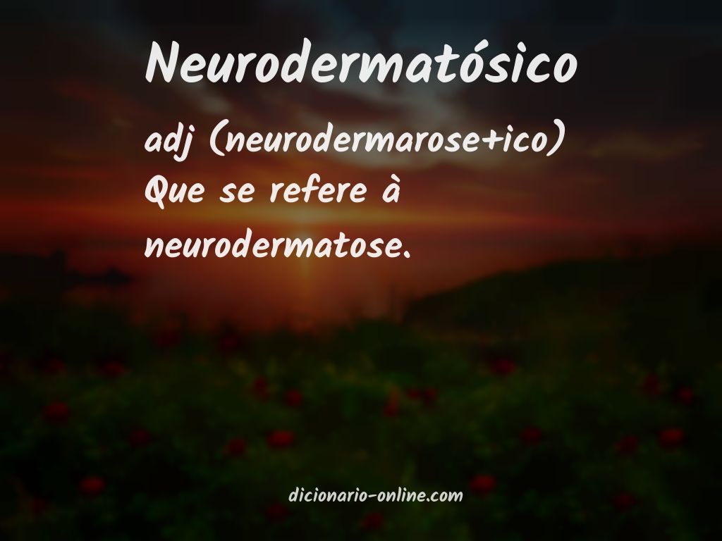Significado de neurodermatósico