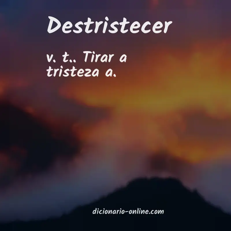 Significado de destristecer