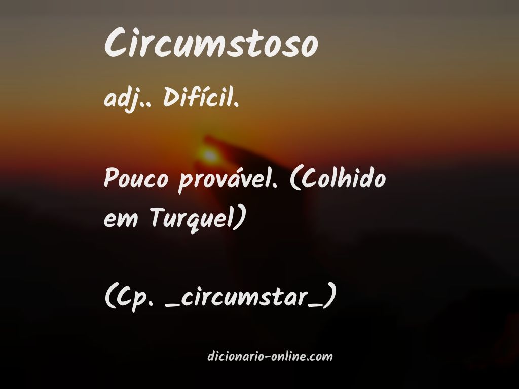 Significado de circumstoso