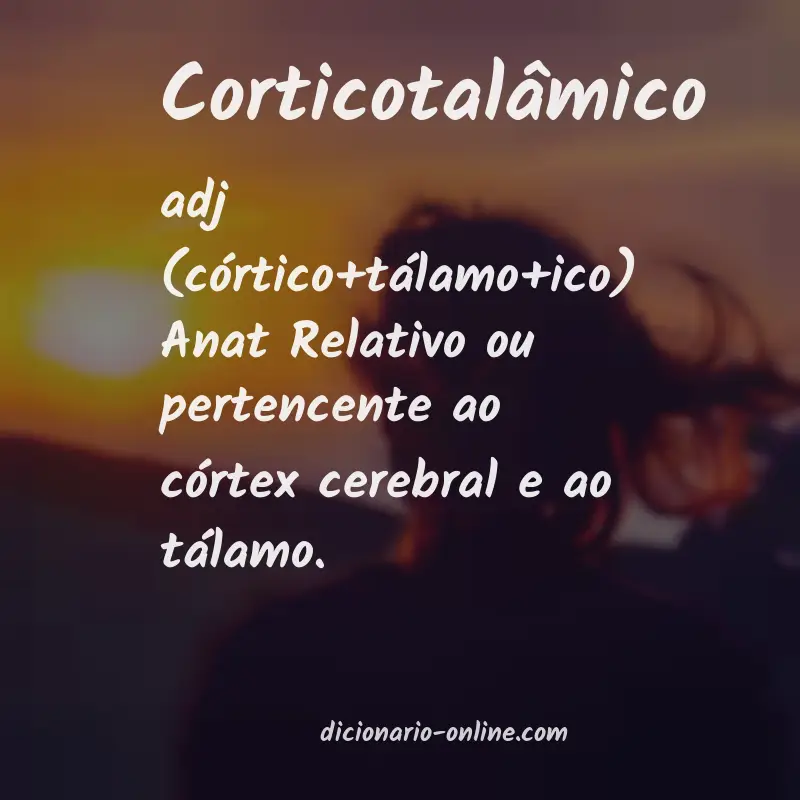 Significado de corticotalâmico
