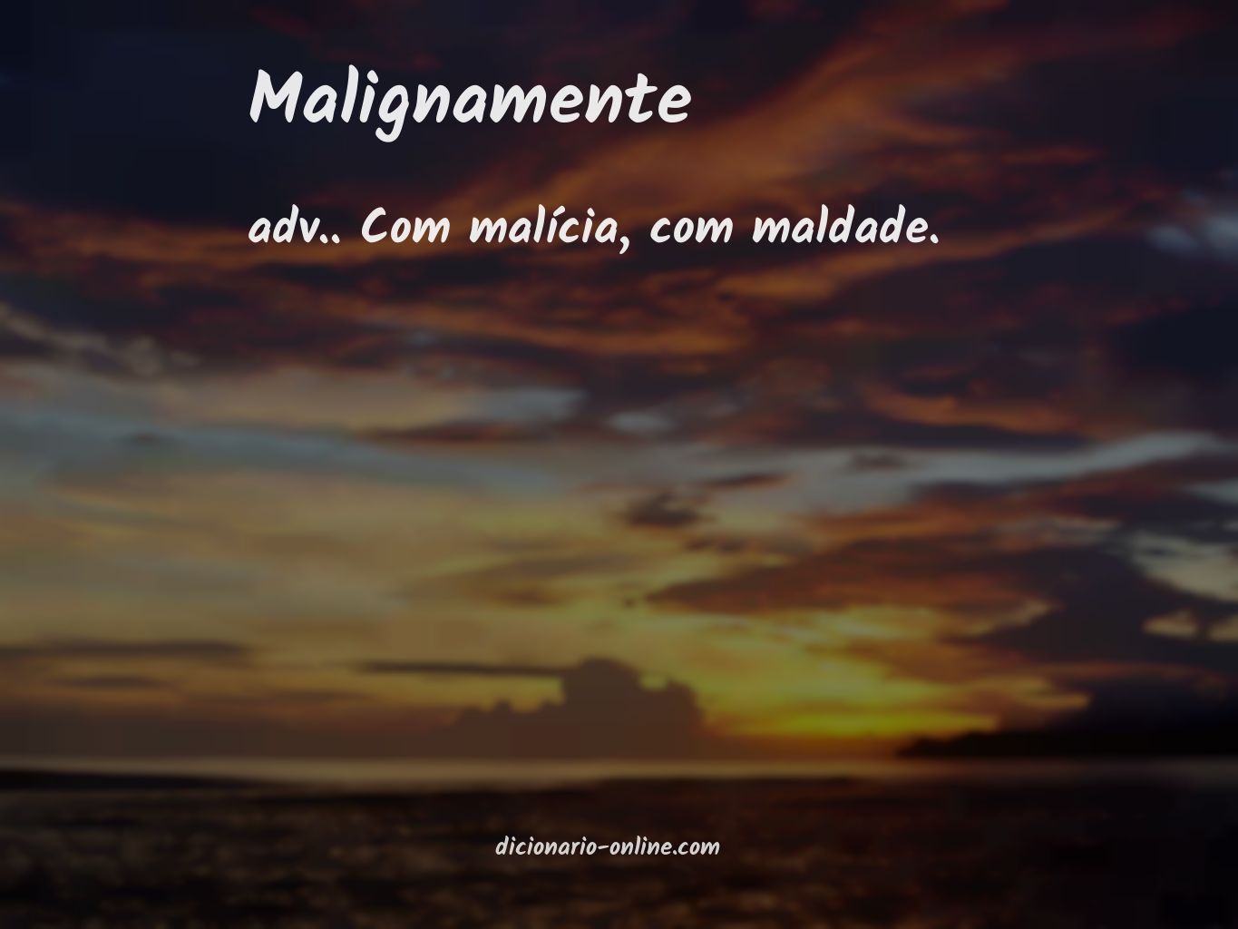 Significado de malignamente