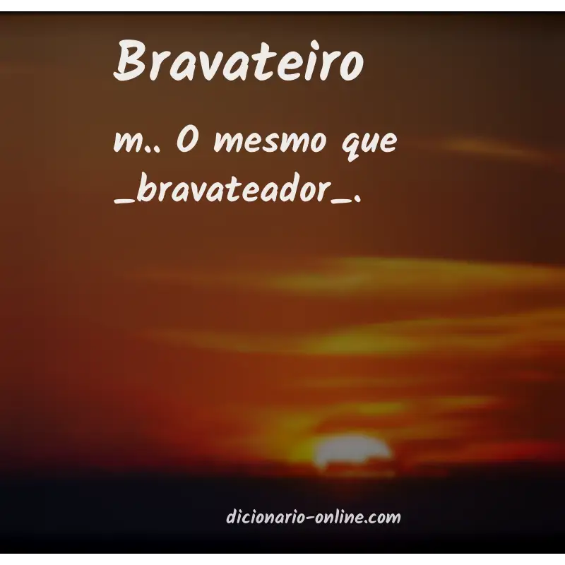 Significado de bravateiro