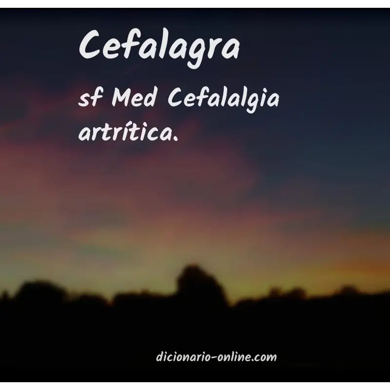 Significado de cefalagra