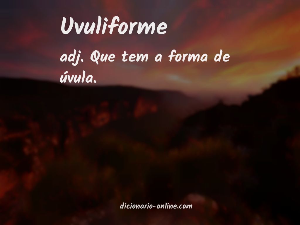 Significado de uvuliforme