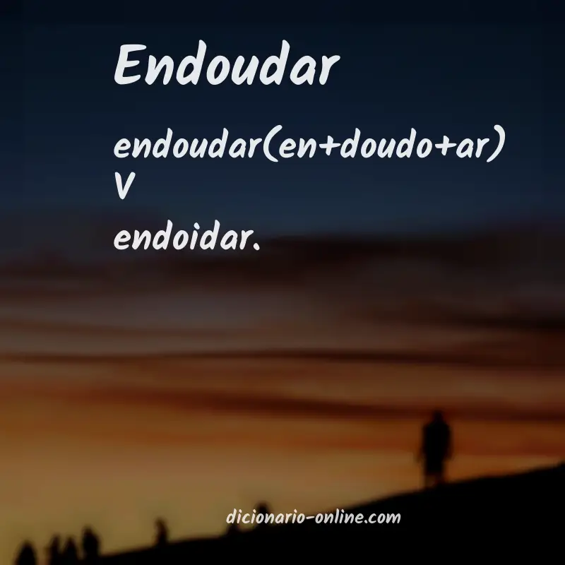 Significado de endoudar