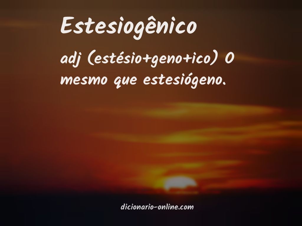 Significado de estesiogênico